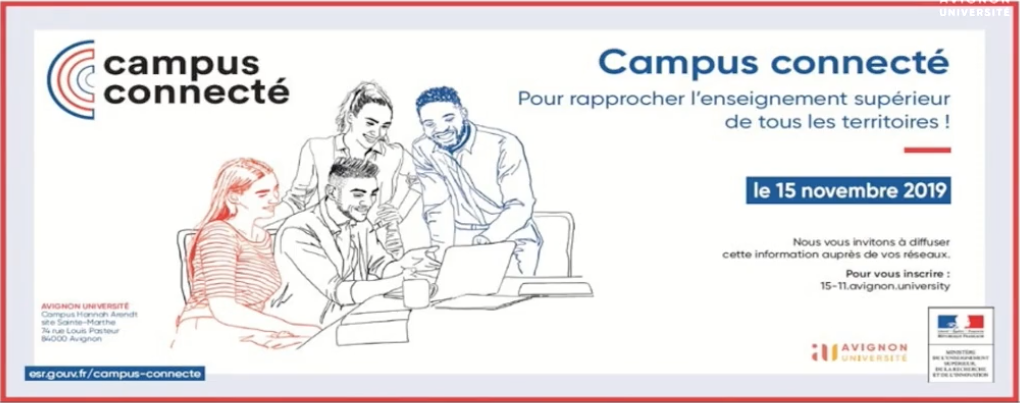 COLLOQUE CAMPUS CONNECTÉ POUR RAPPROCHER L’ENSEIGNEMENT SUPÉRIEUR DE TOUS LES TERRITOIRES novembre 2019 – Avignon Université